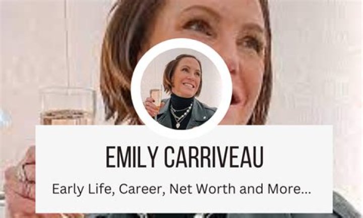 Emily Carriveau Net Worth: A Comprehensive Overview of Her Career and Achievements
